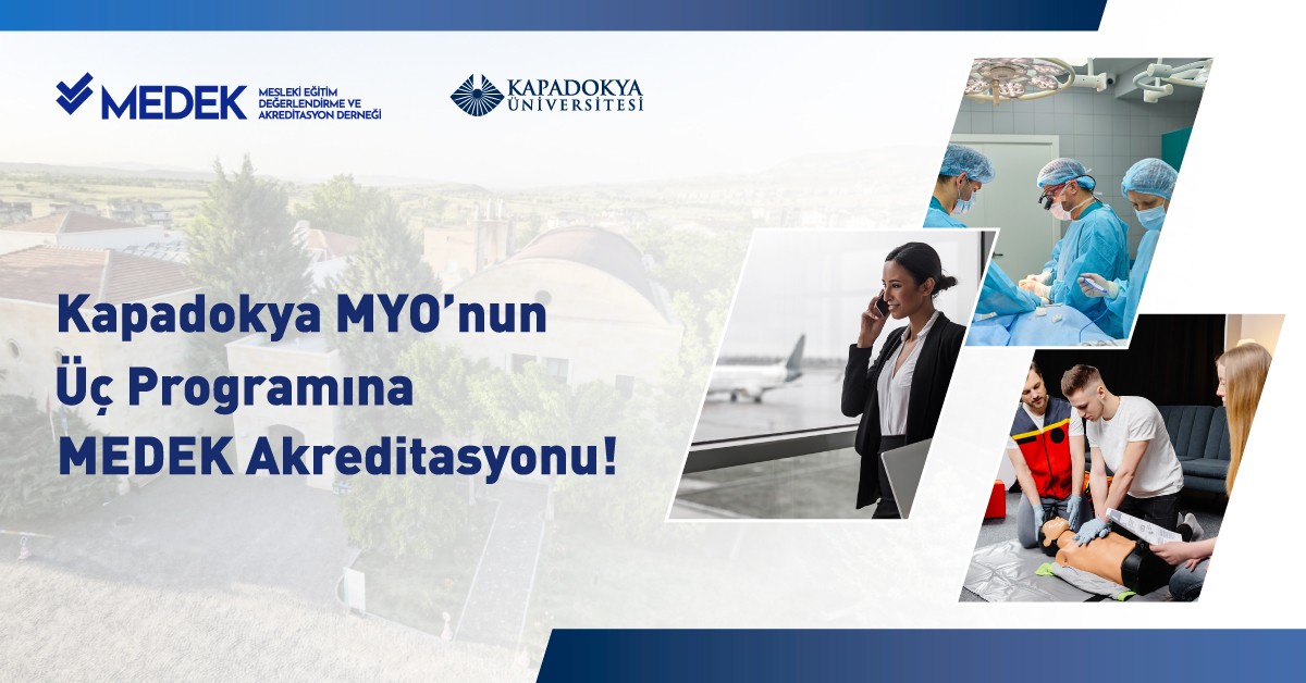 Kapadokya MYO’nun Üç Programı MEDEK Tarafından Akredite Edildi