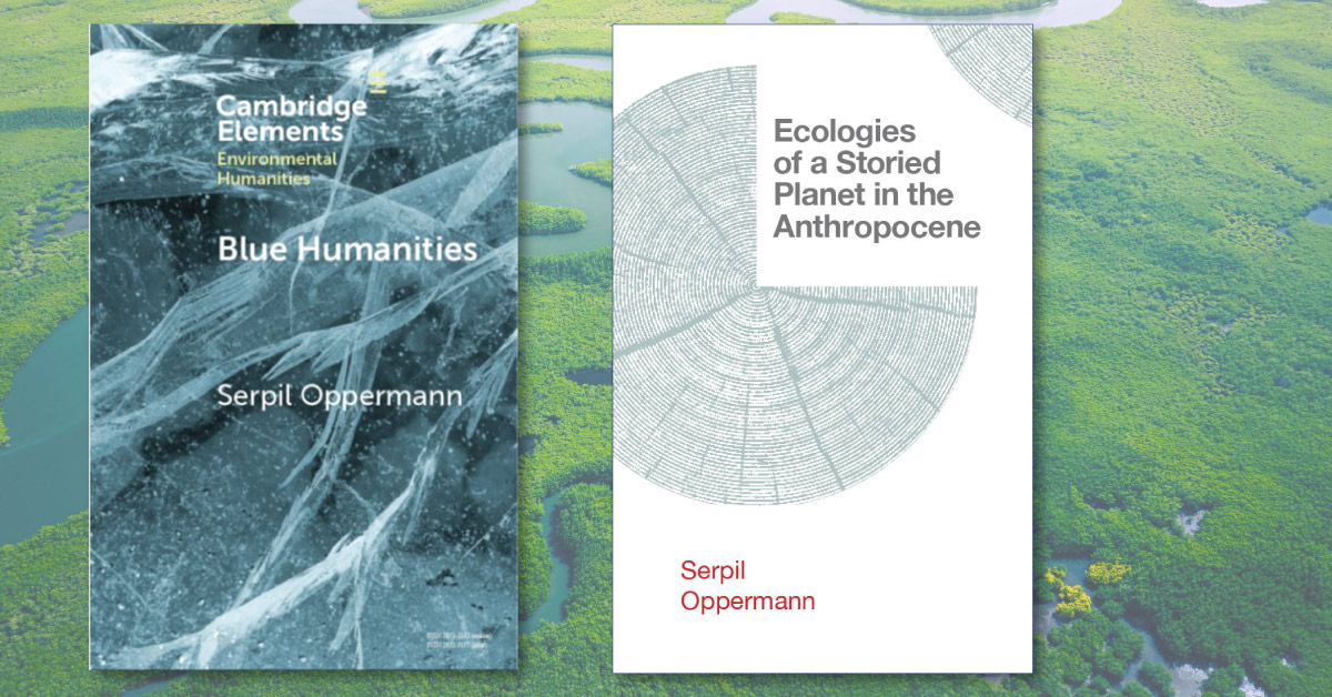Öğretim Üyemiz Prof. Dr. Serpil Oppermann’dan Çevreci Beşerî Bilimler Alanına Önemli Katkılar
