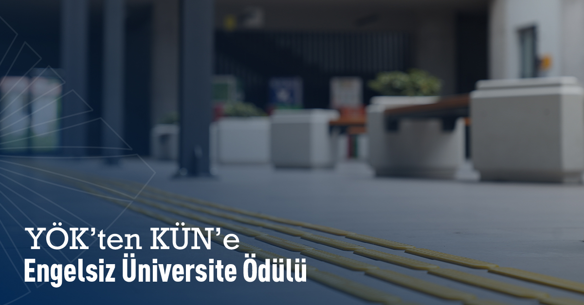 YÖK’ten KÜN’e Engelsiz Üniversite Ödülü