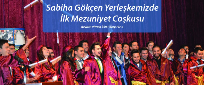 Sabiha Gökçen Yerleşkemizde İlk Mezuniyet Coşkusu