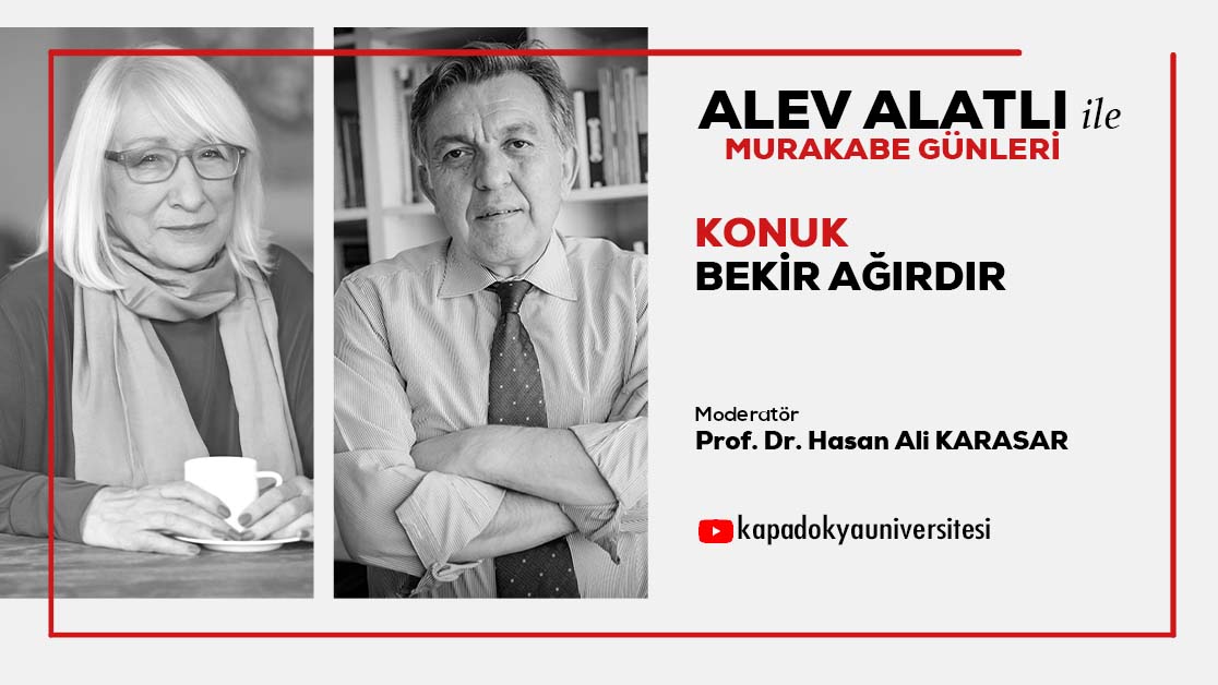 Alev Alatlı ile Murakabe Günleri’nin Konuğu Bekir Ağırdır