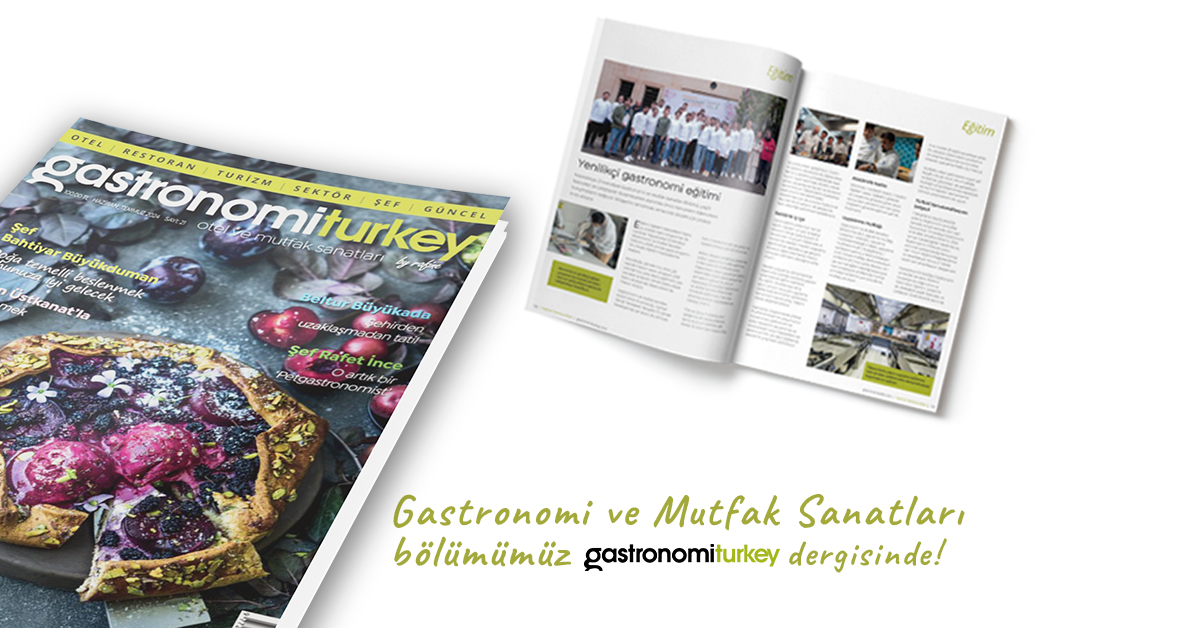 Gastronomi ve Mutfak Sanatları Bölümümüz gastronomiturkey Dergisinde!