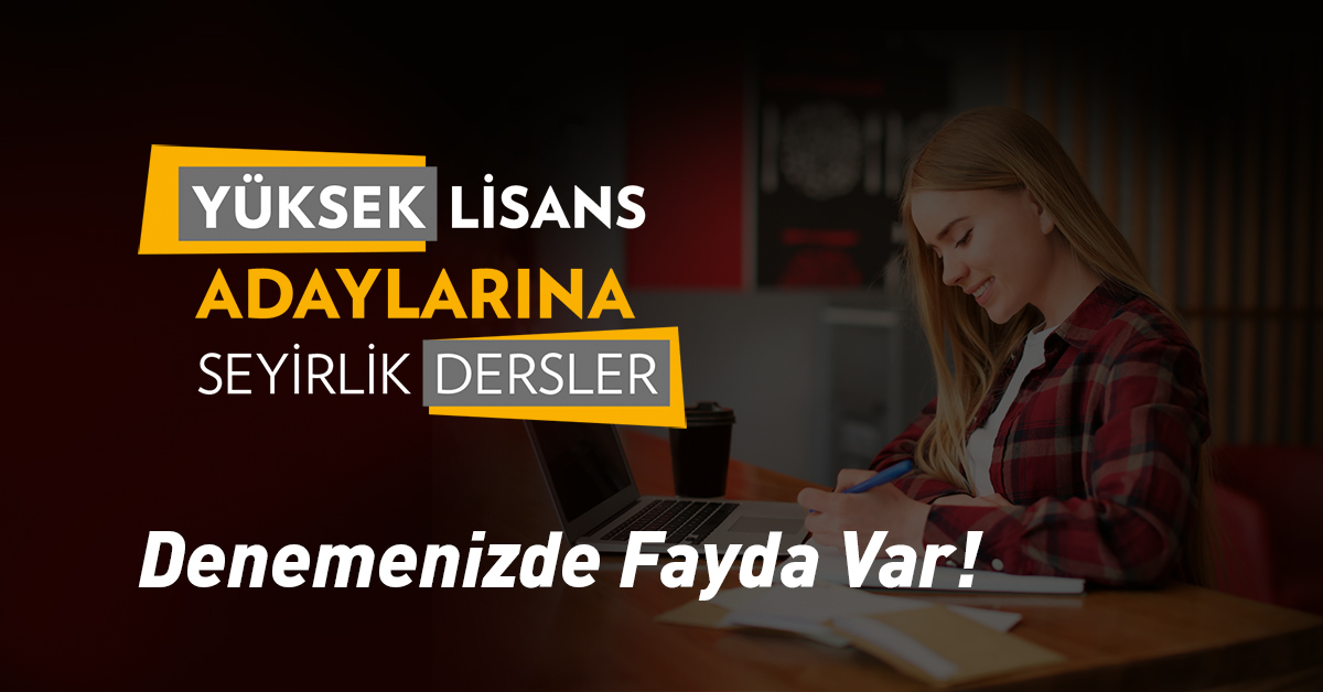 Yüksek Lisans Adaylarına Seyirlik Dersler Başlıyor!