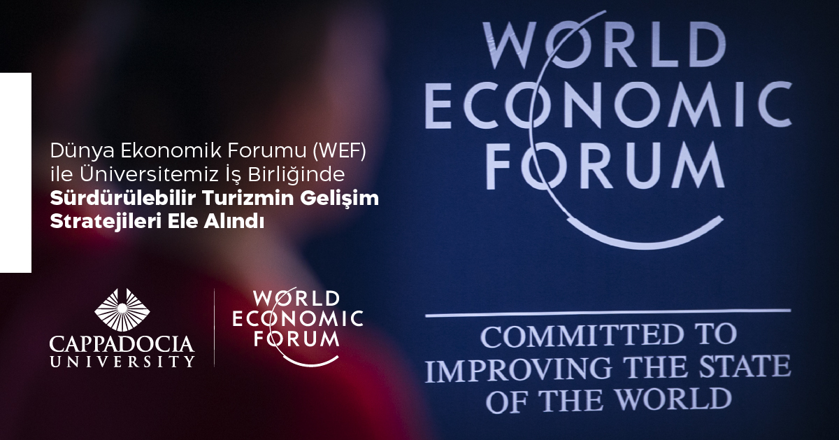 Dünya Ekonomik Forumu (WEF) ile Üniversitemiz iş birliğinde sürdürülebilir turizmin gelişim stratejileri ele alındı